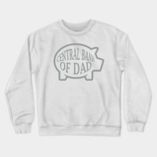 Central Bank Of Dad Crewneck Sweatshirt